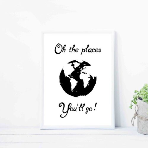 Oh the places you'll go Print